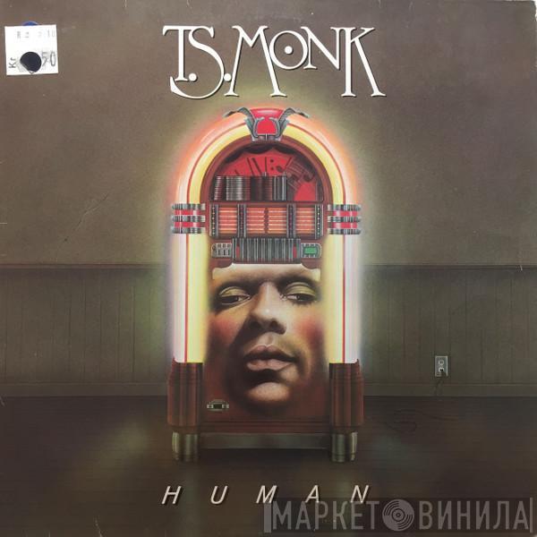 T.S. Monk - Human