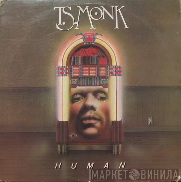  T.S. Monk  - Human