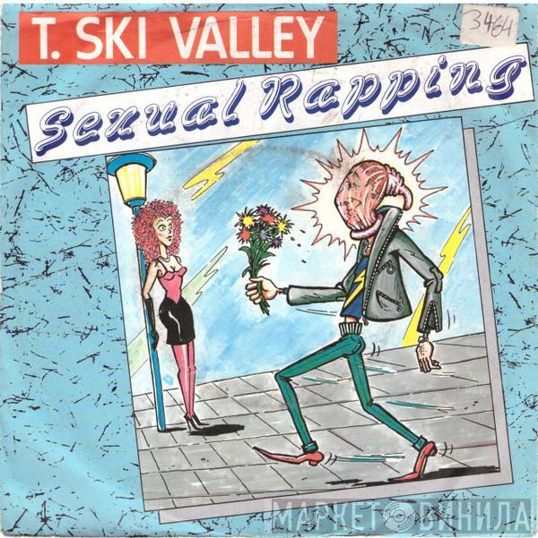 T-Ski Valley - Sexual Rapping