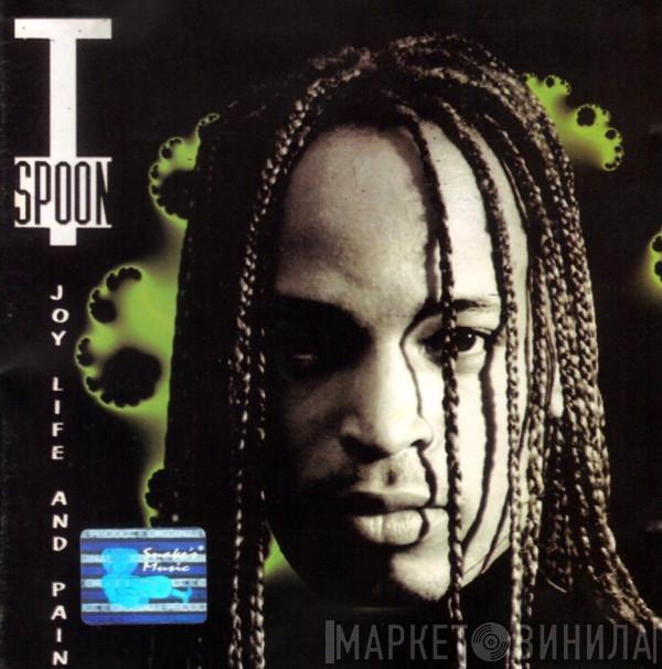 T-Spoon - Joy, Life And Pain