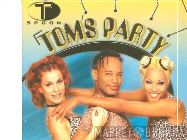 T-Spoon - Tom's Party