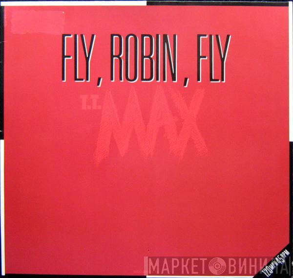 T.T. Max - Fly, Robin, Fly