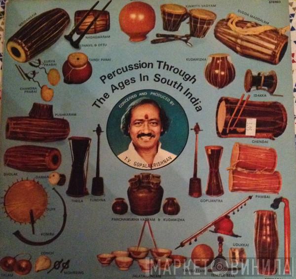 T.V. Gopalakrishnan & Party - Percussion Through The Ages In South India
