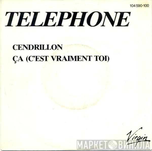 Téléphone - Cendrillon / Ça (C'est Vraiment Toi)