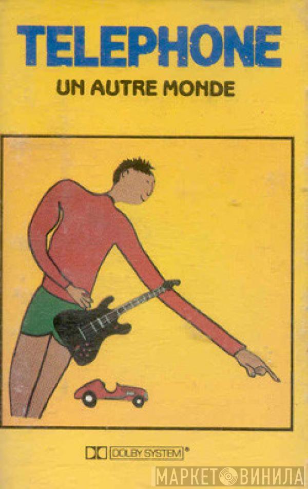  Téléphone  - Un Autre Monde