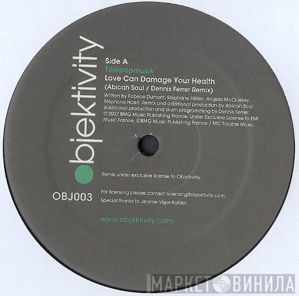 Télépopmusik - Love Can Damage Your Health (Abicah Soul / Dennis Ferrer Remix)
