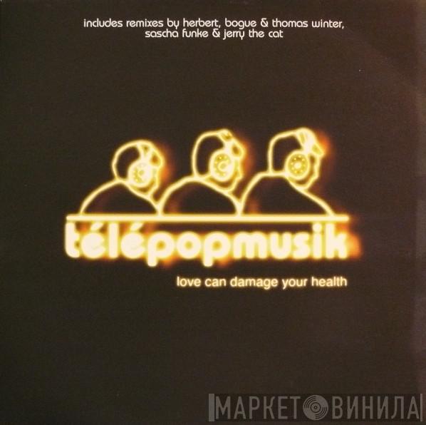 Télépopmusik - Love Can Damage Your Health