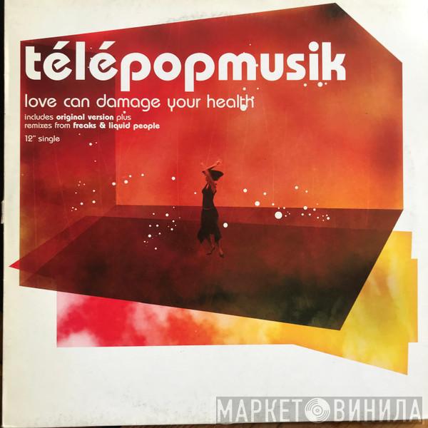 Télépopmusik - Love Can Damage Your Health