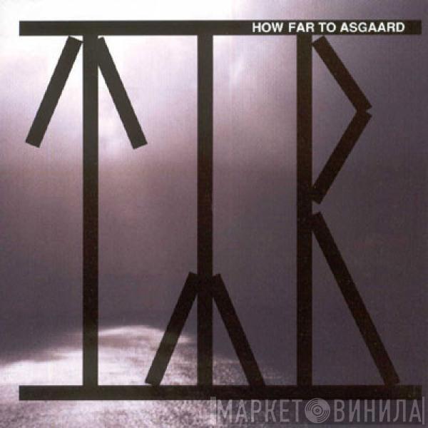 Týr - How Far To Asgaard