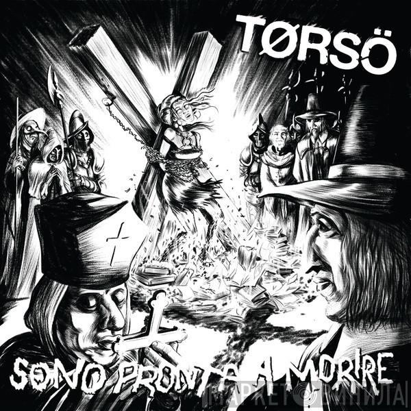  Tørsö  - Sono Pronta A Morire