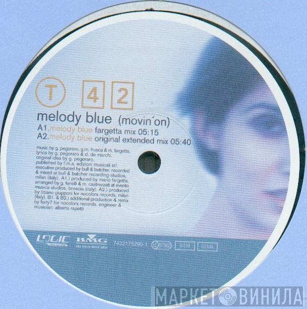 T42  - Melody Blue (Movin' On)