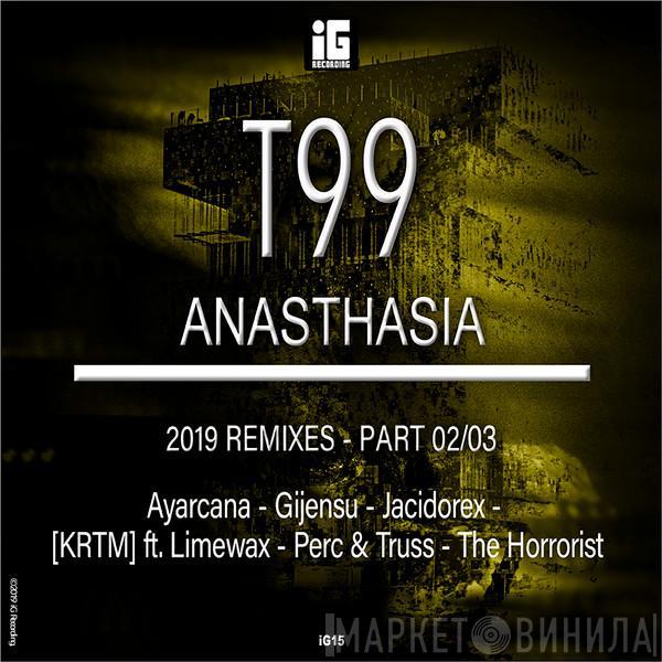  T99  - Anasthasia - 2019 Remixes - Part 02/03