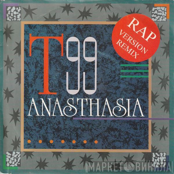  T99  - Anasthasia (Rap Version Remix)