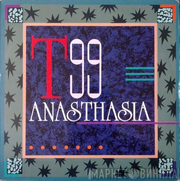  T99  - Anasthasia