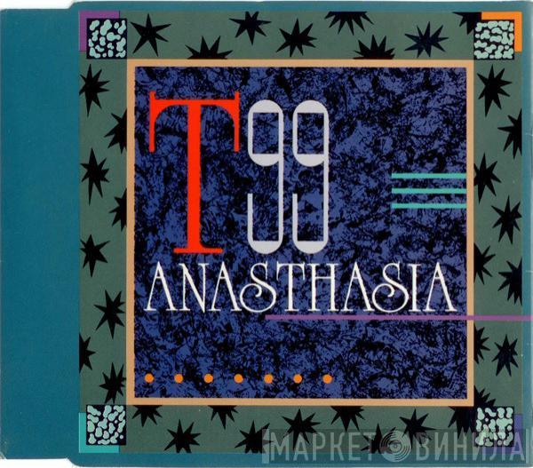  T99  - Anasthasia