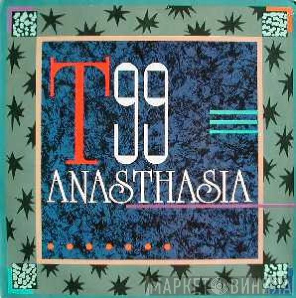  T99  - Anasthasia