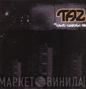 TAZ  - Can't Contain Me