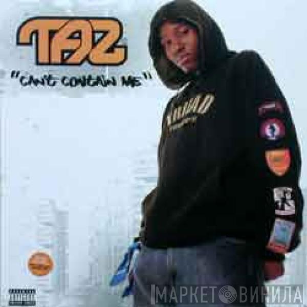 TAZ  - Can't Contain Me