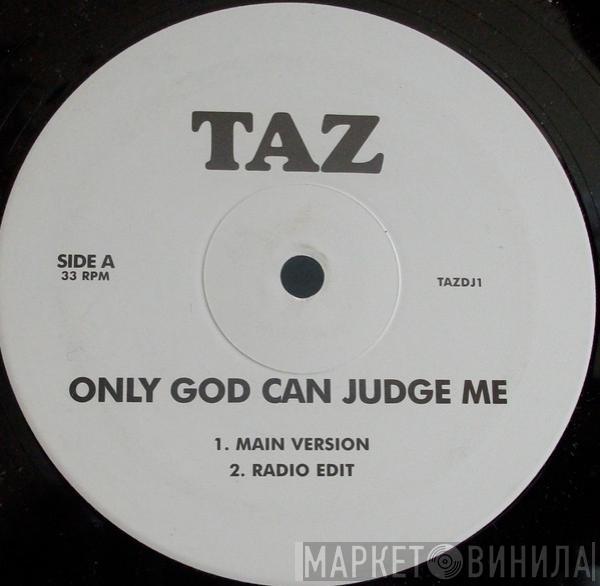 TAZ  - Only God Can Judge Me