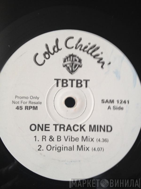  TBTBT  - One Track Mind