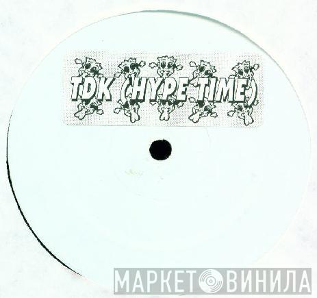 TDK - Hype Time