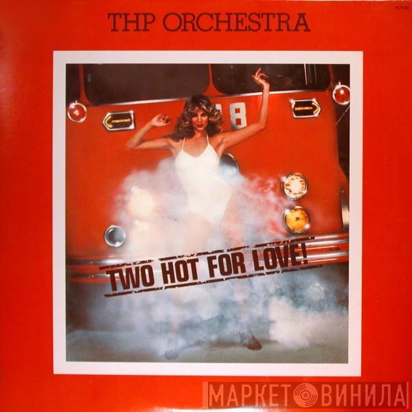 THP Orchestra - Two Hot For Love