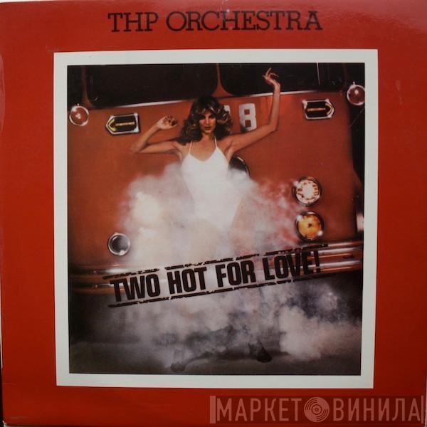 THP Orchestra - Two Hot For Love