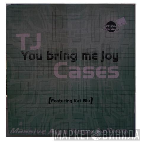 TJ Cases, Kat Blu - You Bring Me Joy