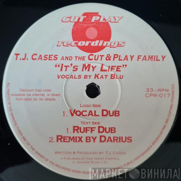 TJ Cases, The Cut & Play Family - It's My Life