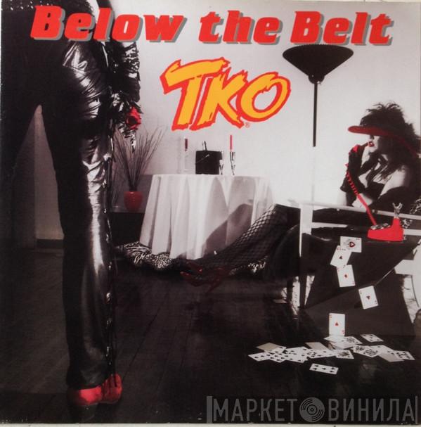 TKO  - Below The Belt