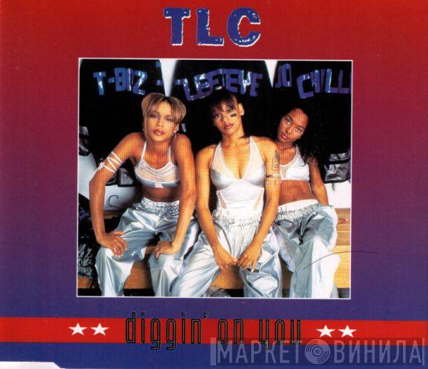 TLC - Diggin' On You