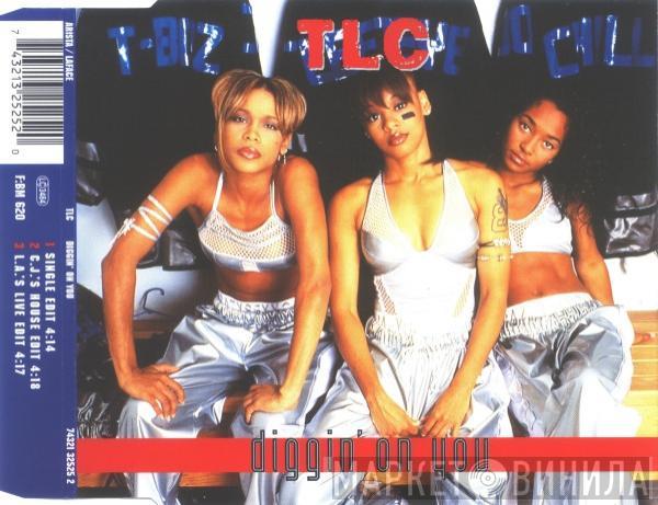 TLC - Diggin' On You