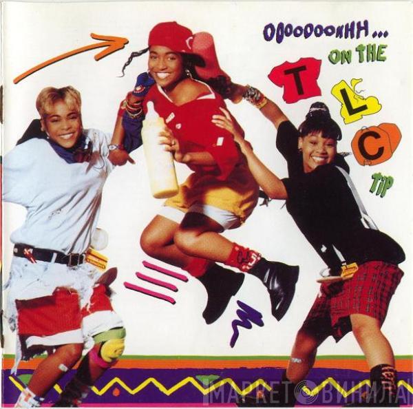 TLC - Ooooooohhh...On The TLC Tip