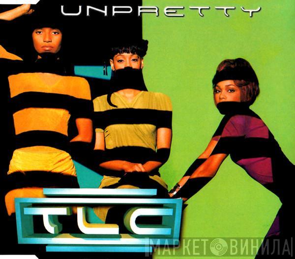  TLC  - Unpretty