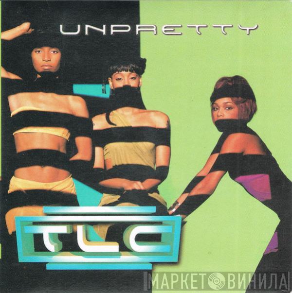  TLC  - Unpretty