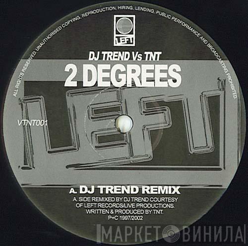 TNT  - 2 Degrees