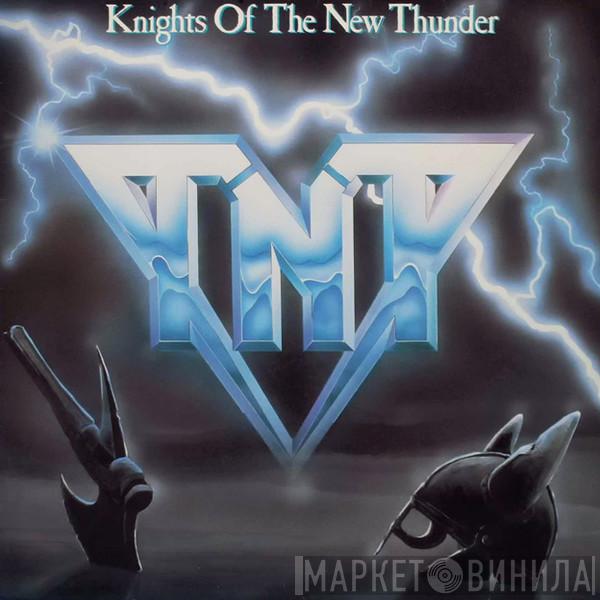 TNT  - Knights Of The New Thunder