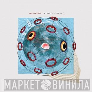 TOKiMONSTA - Creature Dreams