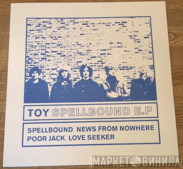 TOY  - Spellbound E.P