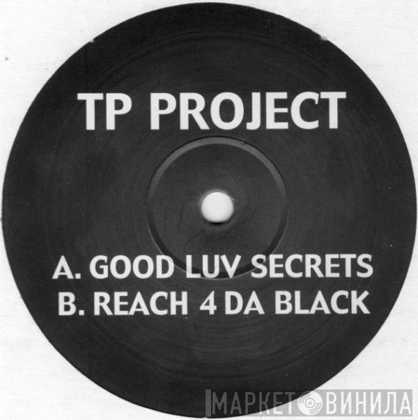 TP Project - Good Luv Secrets / Reach 4 Da Black