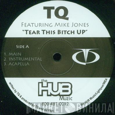 TQ, Mike Jones  - Tear This Bitch Up
