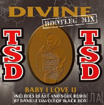 TSD - Baby I Love U (Divine Bootleg Mix)