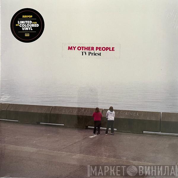 TV Priest - My Other People