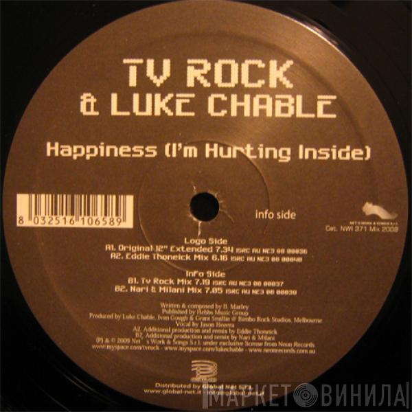 TV Rock, Luke Chable - Happiness (I'm Hurting Inside)