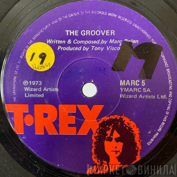  T. Rex  - The Groover