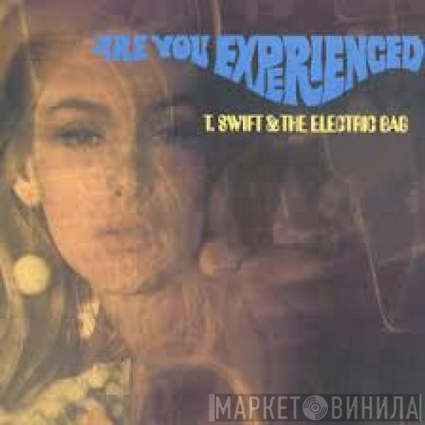 T. Swift And The Electric Bag - Are You Experienced