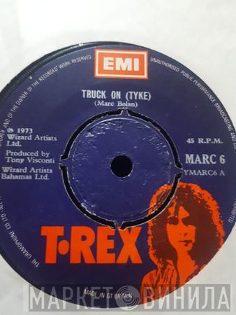  T. Rex  - Truck On (Tyke)