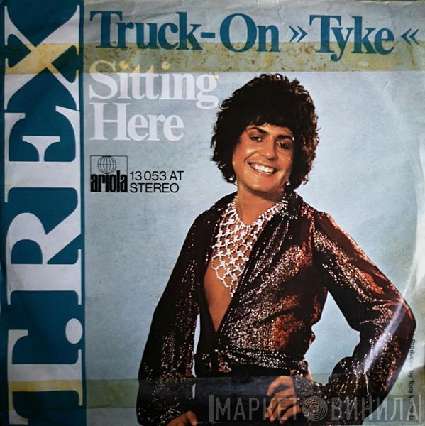  T. Rex  - Truck-On »Tyke«