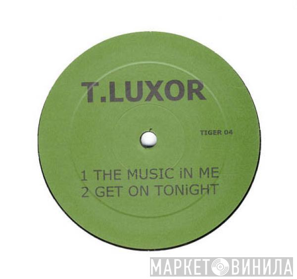 T. Luxor - EP (The Music In Me)