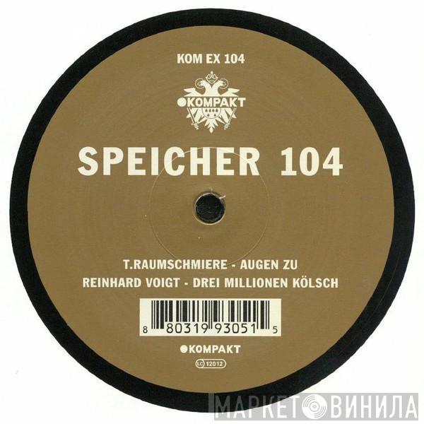 T.Raumschmiere, Reinhard Voigt - Speicher 104